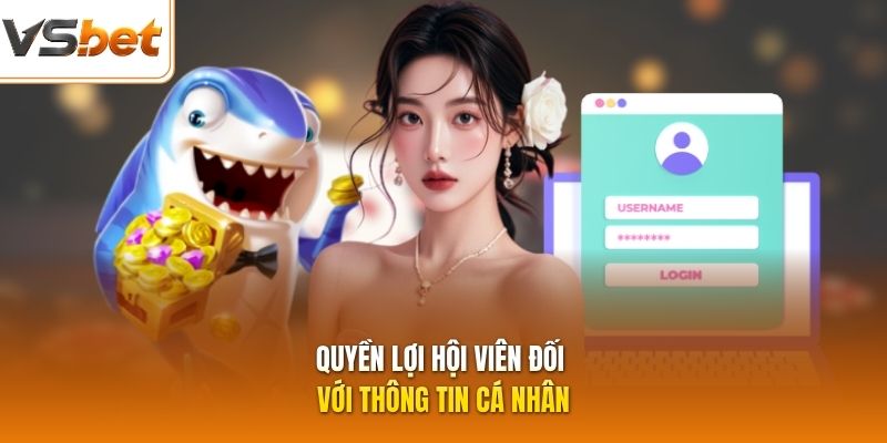Quyền lợi hội viên đối với thông tin cá nhân