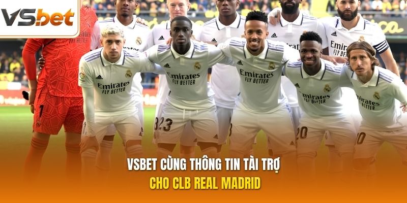 VSBET cùng thông tin tài trợ cho CLB Real Madrid